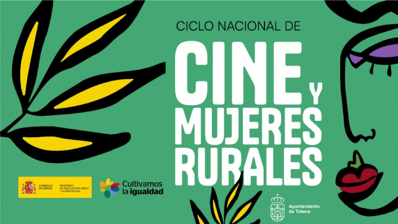 Totana será sede el próximo otoño del IX Ciclo Nacional de Cine y Mujeres Rurales, organizador por el Ministerio de Agricultura, Pesca y Alimentación